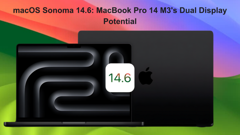 macOS Sonoma 14.6: Game-Changer for MacBook Pro 14 M3 Users